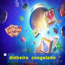 dinheiro congelado na plataforma de jogos